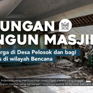 Bangun Masjid yang Hancur Karena Bencana
